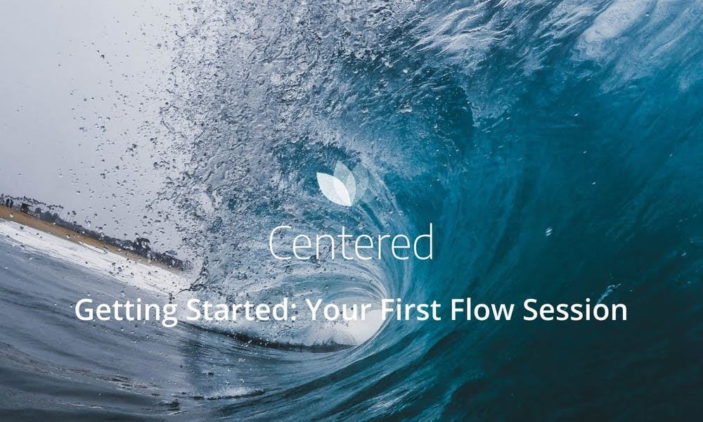 Your First Flow Session